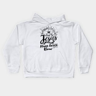 At The Name Of Jesus EVERY KNEE WILL BOW - Philippians 2:10 Kids Hoodie